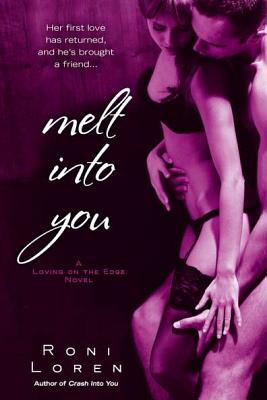 Melt Into You (A Loving on the Edge Novel)