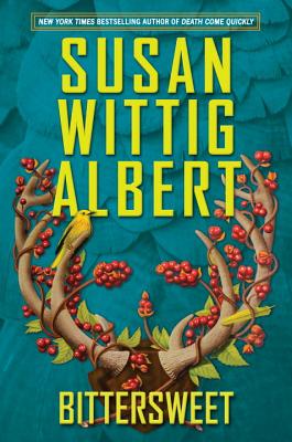 Bittersweet (China Bayles Mystery)