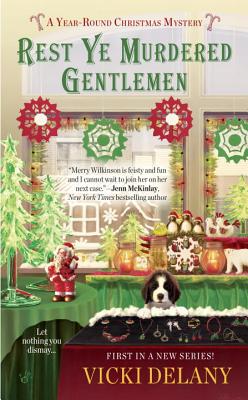 Rest Ye Murdered Gentlemen (A Year-Round Christmas Mystery)