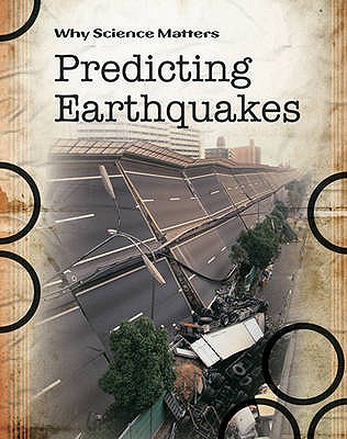 Predicting Earthquakes (Why Science Matters)