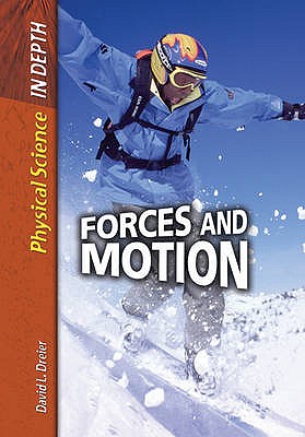 Forces and Motion (Physical Science in Depth) (Physical Science in Depth)