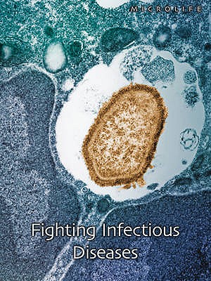 Fighting Infectious Disease (Microlife) (Microlife)