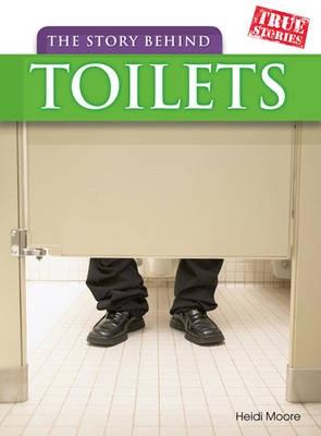The Story Behind Toilets (True Stories)