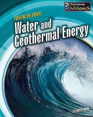 Water and Geothermal Energy (InfoSearch: Fuelling the Future)