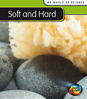 Soft and Hard (My World of Science)