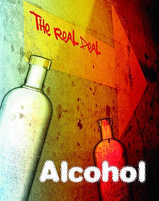 Alcohol (The Real Deal)