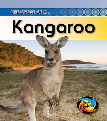 Life Cycle of a Kangaroo (Young Explorer: Life Cycles)