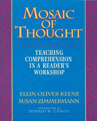 Mosaic of Thought: Teaching Comprehension in a Reader's Workshop