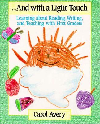 Image for And With a Light Touch: Learning About Reading, Writing, and Teaching With First Graders