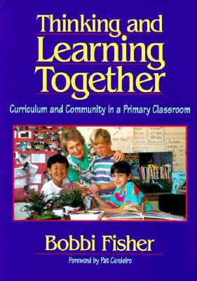 Image for Thinking and Learning Together: Curriculum and Community in a Primary Classroom