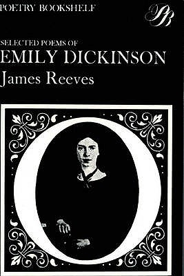 Selected Poems of Emily Dickinson Edited with an Introduction and Notes by James Reeves