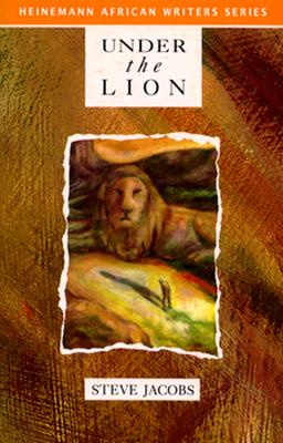 Under the Lion (African Writers Series)