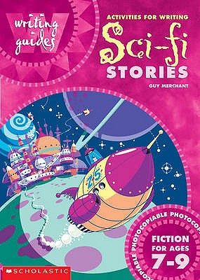 Acitvities for Writing Sci-Fi Stories for Ages 7-9 Fiction for Ages 7-9
