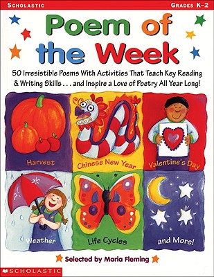Poem of the Week: 50 Irresistible Poems With Activities that Teach Key Reading & Writing Skills . . . and Inspire a Love Of Poetry All Year Long!