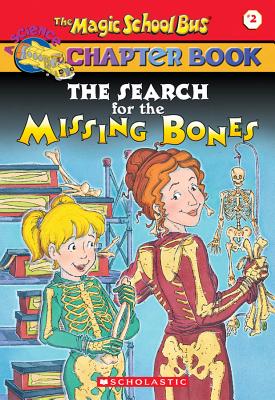 The Magic School Bus Chapter Book #02: Search For The Missing Bone (Magic School Bus)