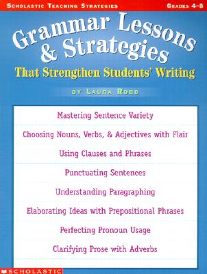 Grammar Lessons And Strategies That Strengthen Students Writing