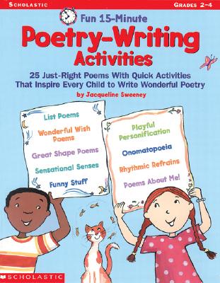 Fun 15-Minute Poetry-Writing Activities: 25 Just-Right Poems With Quick Activities That Inspire Every Child to Write Wonderful Poetry