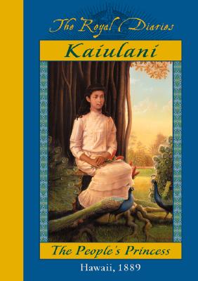 Kaiulani: The People's Princess (The Royal Diaries)