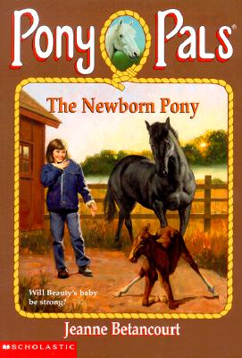 The Newborn Pony (Pony Pals #28)