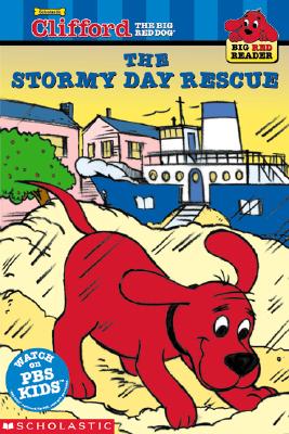 The Stormy Day Rescue (Clifford the Big Red Dog) (Big Red Reader Series)