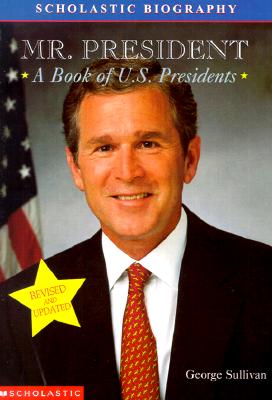 Image for Mr. President A Book of U. S Presidents (Scholastic Biography) Mr. President A Book of U. S Presidents (Scholastic Biography)