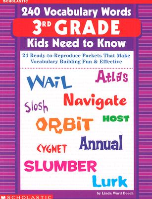 240 Vocabulary Words 3rd Grade Kids Need To Know: 24 Ready-to-Reproduce Packets That Make Vocabulary Building Fun & Effective