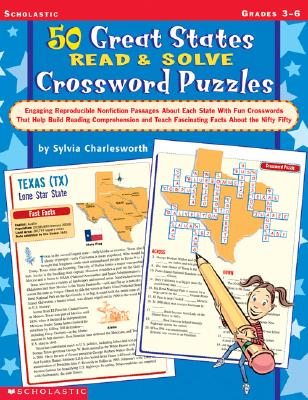 50 Great States Read & Solve Crossword Puzzles: Engaging Reproducible Nonfiction Passages About Each State With Fun Crosswords That Help Build Reading Comprehension and Teach Fascinating Facts about
