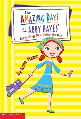 Image for Everything New Under the Sun (The Amazing Days of Abby Hayes #10))