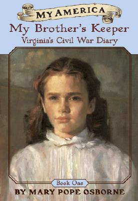My America: My Brother's Keeper: Virginia's Civil War Diary, Book One