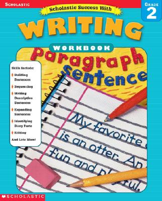 Scholastic Success With: Writing Workbook: Grade 2