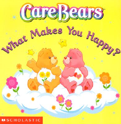 What Makes You Happy (Care Bears)
