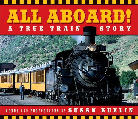 All Aboard!: A True Train Story