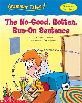 Grammar Tales: The No-Good, Rotten, Run-on Sentence