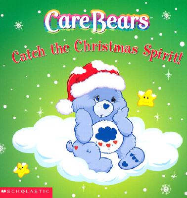 Image for Care Bears Catch the Christmas Spirit!