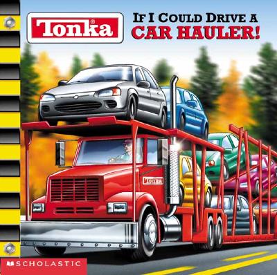 If I Could Drive a Car Hauler! (Tonka)
