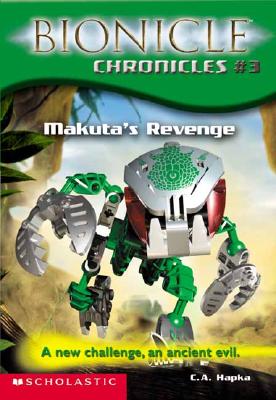Bionicle Chronicles #3: Makuta's Revenge Hapka, Cathy