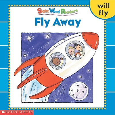 Image for Fly Away (Sight Word Readers) (Sight Word Library) Fly Away (Sight Word Readers) (Sight Word Library)