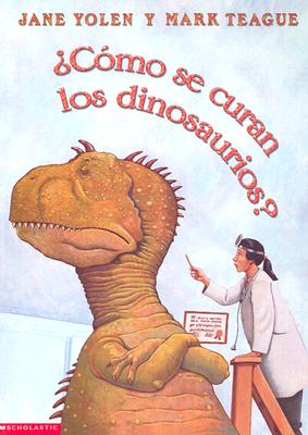 Image for ?C?mo se curan los dinosaurios?: Como Se Curan Los Dinosaurios?