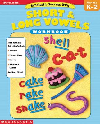 Scholastic Success With: Short & Long Vowels Workbook