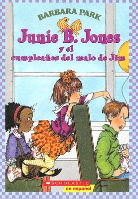 Junie B. Jones y el cumpleanos del malo de Jim (Spanish Edition)