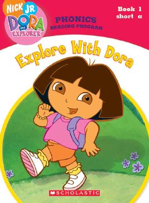 Explore With Dora (Dora the Explorer: Phonics Reading Program, Book 1)