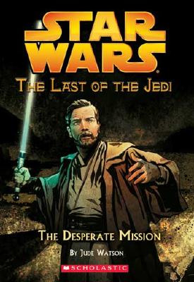 Star Wars: The Last of the Jedi #1: The Desperate Mission: The Last of the Jedi #1