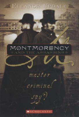 Montmorency and the Assassins: Book 3