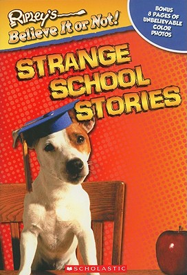 Strange School Stories (Ripley's Believe It or Not)