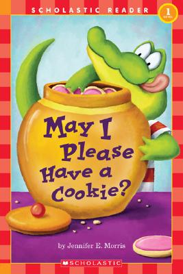 May I Please Have a Cookie (Scholastic Readers, Level 1)