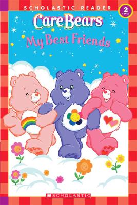 Care Bears: My Best Friends (Scholastic Reader, Level 2)