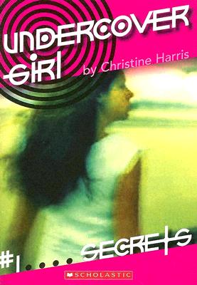 Undercover Girl #1: Secrets
