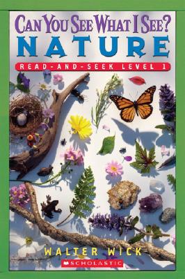 Scholastic Reader Level 1: Can You See What I See Nature: Read-and-Seek