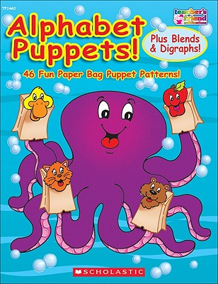 Scholastic TF1460 Alphabet Puppets! Plus Blends & Digraphs
