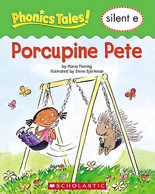 Phonics Tales: Porcupine Pete (Silent E)
